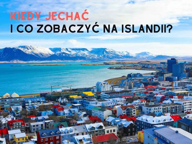 Islandia kiedy jechać – odkryj najlepszy czas na niezapomnianą podróż Islandia kiedy jechać – odkryj najlepszy czas na niezapomnianą podróż